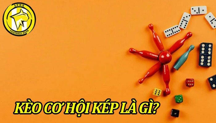 kèo cơ hội kép