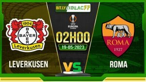 Soi kèo Leverkusen vs Roma, 02h00 ngày 19/05/2023